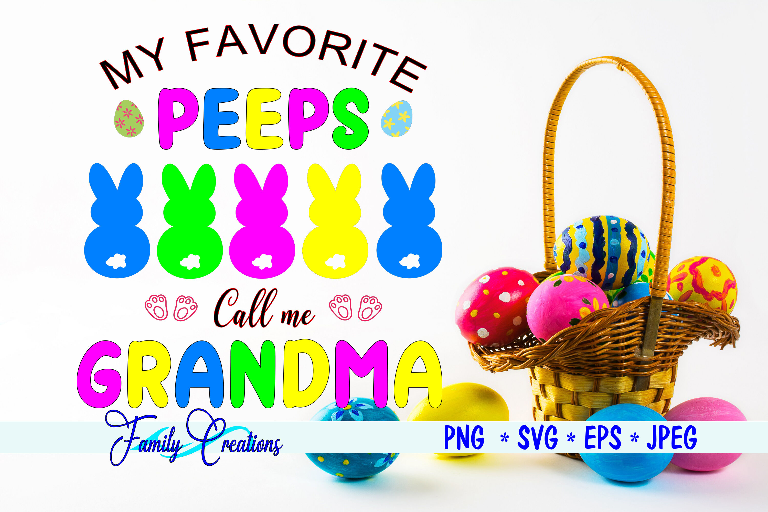 My Favorite Peeps Call Me Grandma By Family Creations | TheHungryJPEG