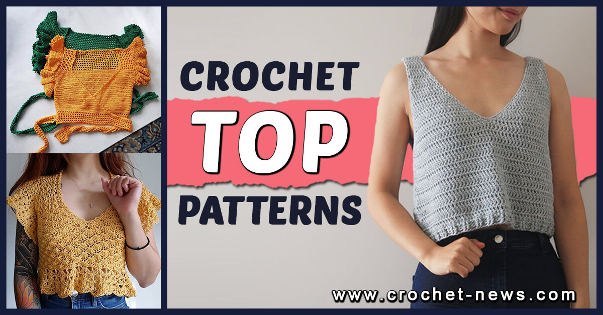 32 Crochet Top Patterns - Crochet News